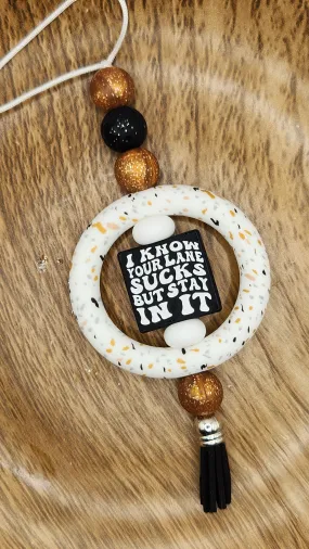 Car Charm-I Know Your Lane Sucks but Stay in It