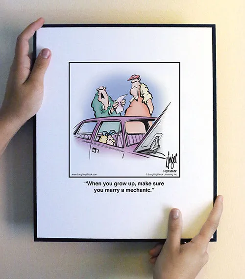 When you grow up, make sure you marry a mechanic.
